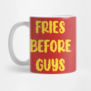 Fries Before Guys Mug